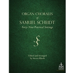 Organ Chorales of Samuel Scheidt: 49 Practical Settings