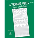 A Thousand Voices: 7 Hymn Tune Preludes, Volume 4
