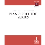 Piano Prelude Series: Lutheran Service Book, Vol. 2 (BC)