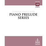 Piano Prelude Series: Lutheran Service Book, Vol. 10 (S)