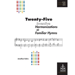 Twenty-Five Inventive Harmonizations on Familiar Hymns