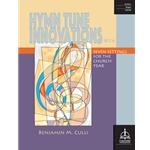Hymn Tune Innovations: Seven Settings for the Church Year, Set 4