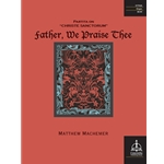 Father, We Praise Thee: Partita on "Christe sanctorum"