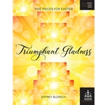 Triumphant Gladness: Five Pieces for Easter