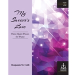 My Savior's Love: Three Quiet Pieces for Piano