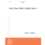God’s Own Child, I Gladly Say It