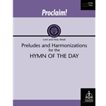 Proclaim! Preludes and Harmonizations for the Hymn of the Day (Lent and Holy Week)
