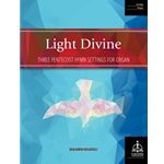 Light Divine: Three Pentecost Hymn Settings for Organ