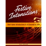 Festive Intonations: Short Hymn Introductions in 30 Seconds or Less