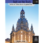 Built on the Rock: Partita on Kirken den er et gammelt hus"