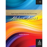 Alleluia! Amen! Eight Organ Preludes for the Church Year