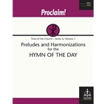 Proclaim! Preludes and Harmonizations for the Hymn of the Day (Time of the Church, Series A, Vol. 1)
