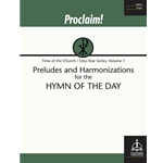 Proclaim! Preludes and Harmonizations for the Hymn of the Day (Time of the Church, One-Year, Vol. 1)