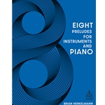 Eight Preludes for Instruments and Piano