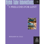 Hymn Tune Innovations: Five Preludes for Lent