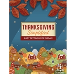 Thanksgiving Simplified: Easy Settings for Organ