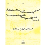 Introductions, Harmonizations, Accompaniments, Interpretations, Vol. 10
