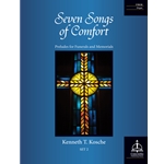 Seven Songs of Comfort: Preludes for Funerals and Memorials, Set 2
