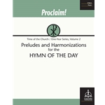Proclaim! Preludes and Harmonizations for the Hymn of the Day (Time of the Church, One-Year, Vol. 2)