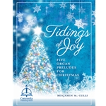 Tidings of Joy: Five Organ Preludes for Christmas