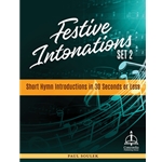 Festive Intonations: Short Hymn Introductions in 30 Seconds or Less, Set 2