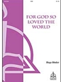 For God So Loved The World