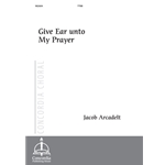 Give Ear Unto My Prayer