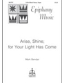 Arise Shine for your Light Has Come