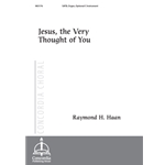 Jesus, the Very Thought of You (Haan)