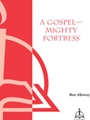 Gospel Mighty Fortress
