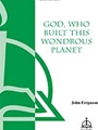 God Who Built This Wondrous Planet