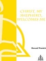 Christ My Shepherd Welcomes Me