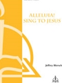 Alleluia Sing To Jesus
