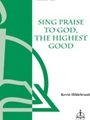 Sing Praise To God The Highest Good