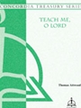 Teach Me O Lord