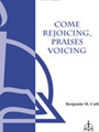 Come Rejoicing Praises Voicing