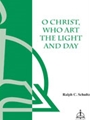O Christ Who Are The Light And Day