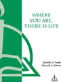 Where You Are There Is Life