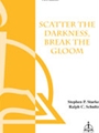 Scatter The Darkness Break The Gloom