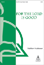 For The Lord Is Good