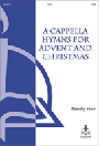 A Cappella Hymns For Advent & Christmas