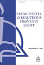 Break Forth O Beauteous Heavenly Light