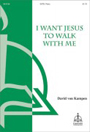 I Want Jesus to Walk With Me