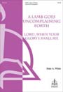 Lamb Goes Uncomplaining Forth/Lord, When Your Glory I Shall See