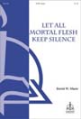 Let All Mortal Flesh Keep Silence