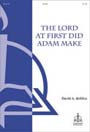 Lord at First Did Adam Make