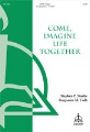 Come Imagine Life Together
