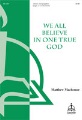 We All Believe in One True God