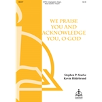 We Praise You and Acknowledge You, O God (Hildebrand)