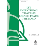 Let Everything That Has Breath Praise the Lord (Hildebrand)